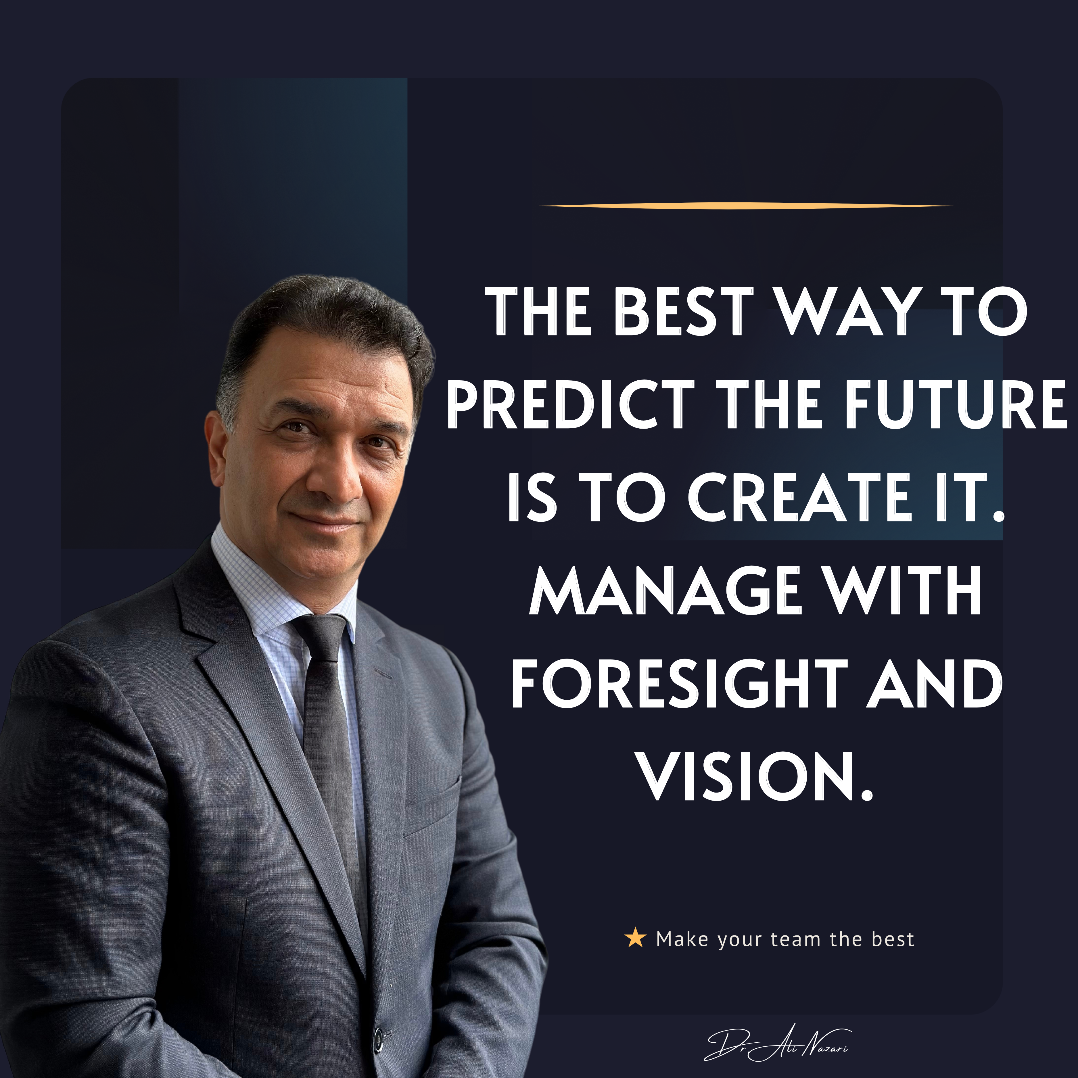 creating Our Future: The Power of Foresight and Vision in Management