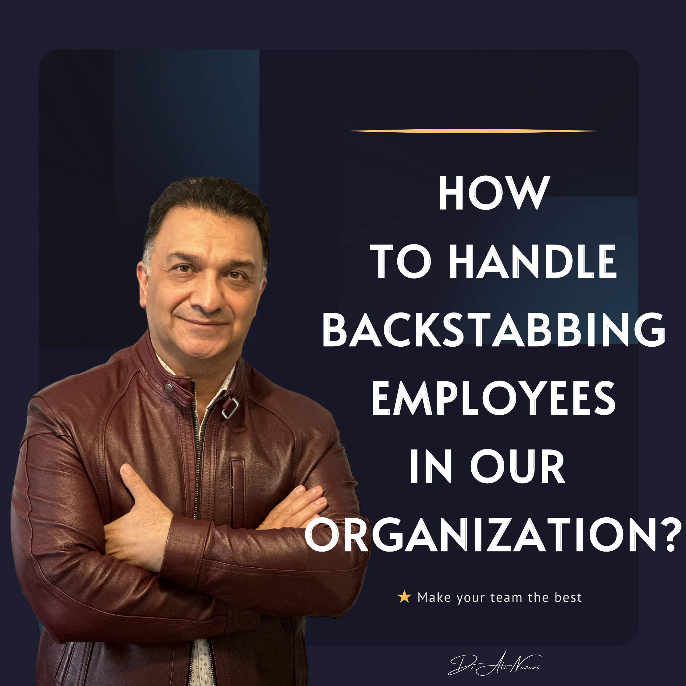 How to Handle Backstabbing Employees in Your Organization